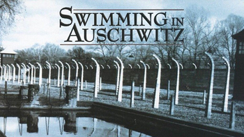 Swimming in Auschwitz